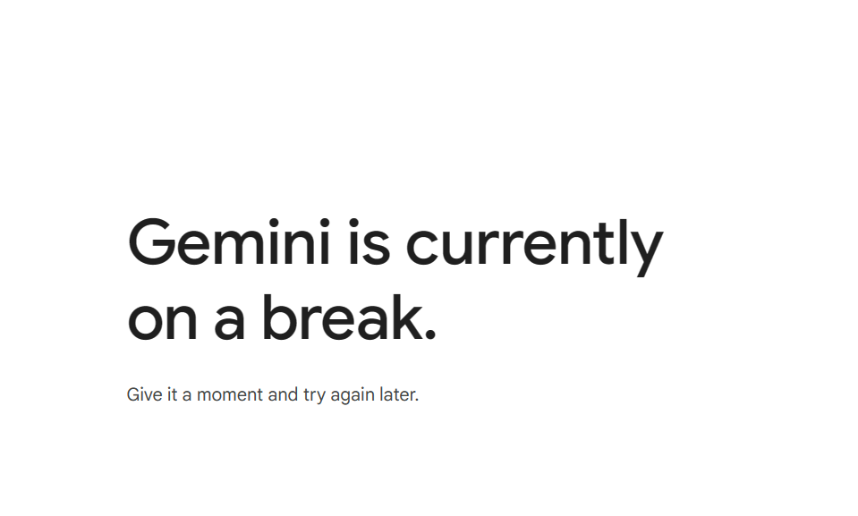 Gemini is currently on a break