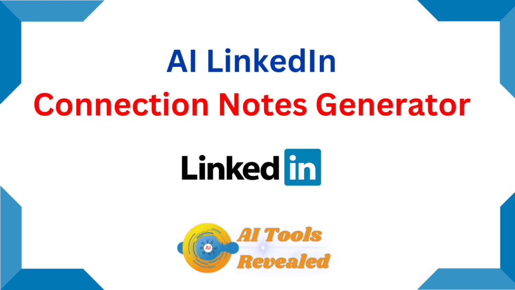 7 Best LinkedIn Connection Notes Generator AI Tools